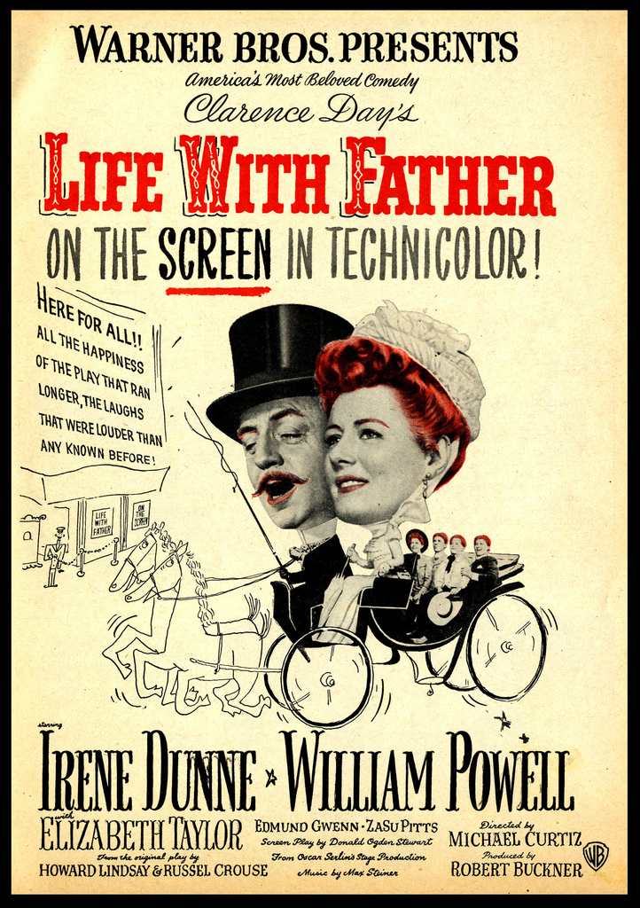 Life With Father movie poster starring Irene Dunne, William Powell, and Elizabeth Taylor. Irene Dunne and William Powell are featured in the poster wearing early 1900s costumes and driving a carriage filled with people.